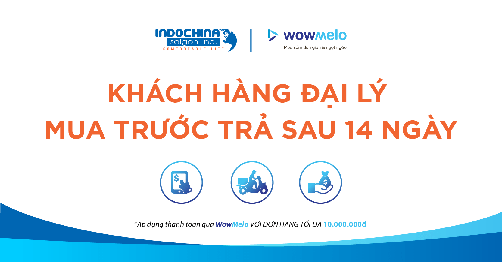 ƯU ĐÃI ĐẶC QUYỀN CHO KHÁCH HÀNG ĐẠI LÝ TẠI ĐÔNG DƯƠNG SÀI GÒN CÙNG WOWMELO